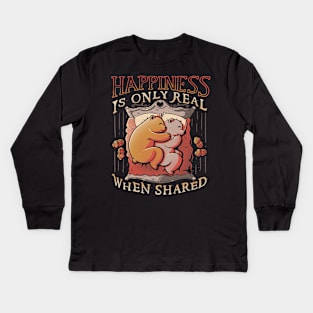 Happiness is only real when shared Kids Long Sleeve T-Shirt